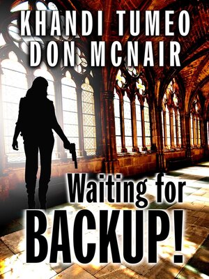 cover image of Waiting for Backup! by Khandi Tumeo and Don McNair